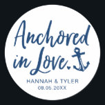 Anchored In Love Beach Nautical Wedding Classic Round Sticker<br><div class="desc">Add a thoughtful touch to your wedding favors with these nautical-themed stickers personalized with your names and date.</div>