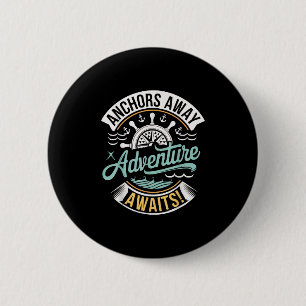 Anchors Away Adventure Awaits Nautical Design Button