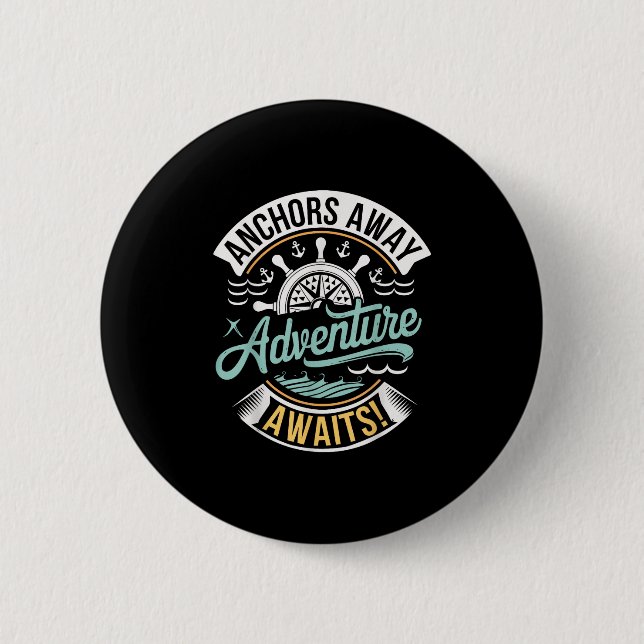 Anchors Away Adventure Awaits Nautical Design  Button (Front)