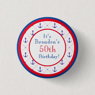 Anchors Away Red White Blue 50th Birthday Button