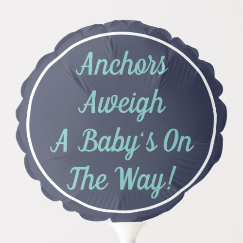 Anchors Aweigh A Babys On The Way Balloon