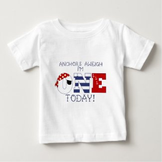 Anchors Aweigh I'm one today 1st Birthday Baby T-Shirt
