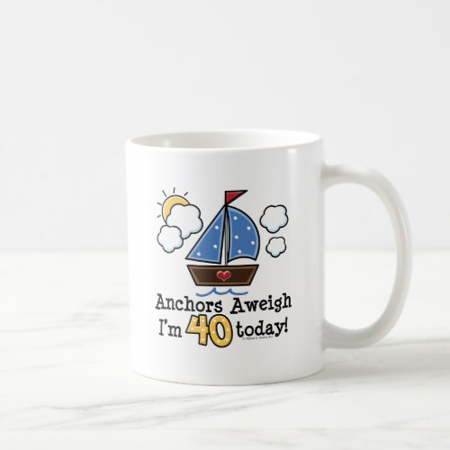 Anchors Aweigh Sailboat 40th Birthday Mug