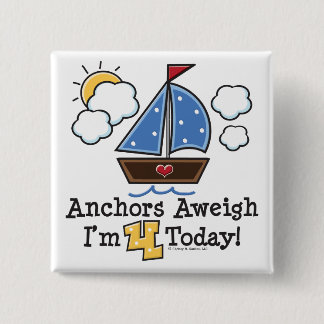 Anchors Aweigh Sailboat 4th Birthday Button