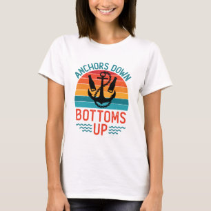 Anchors Down Bottoms Up Boating Drinking T-Shirt