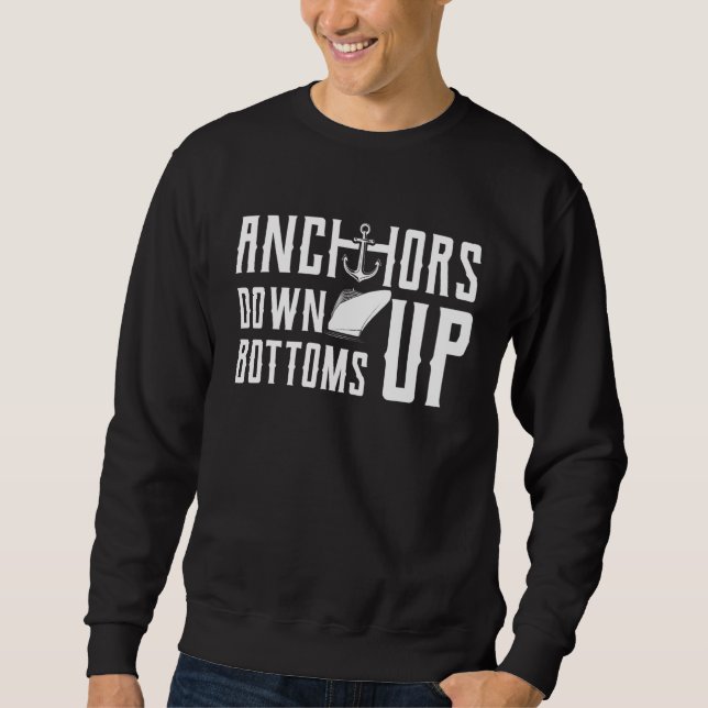 Anchors Down Up Bottoms Up Sweatshirt (Front)
