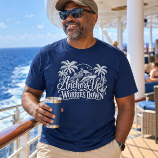 Anchors Up Worried Down Cruising shirt