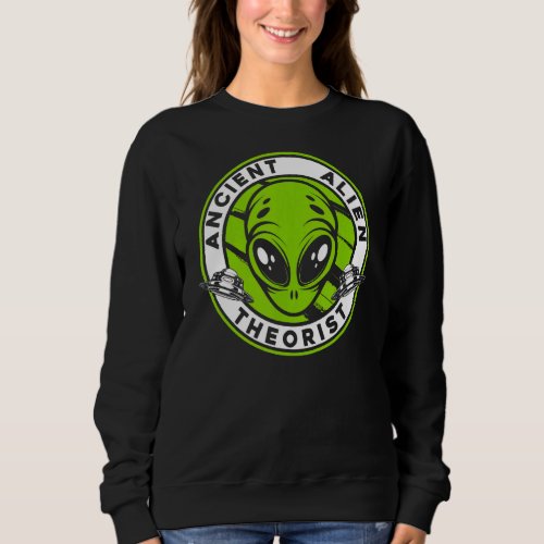 Ancient Alien Theorist Ufo Conspiracy Alien Sweatshirt