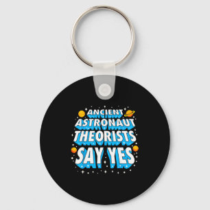 Ancient Astronaut Theorists Funny Outer Space Gala Keychain