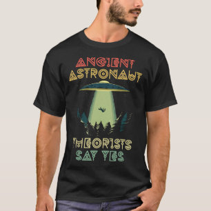 Ancient Astronaut Theorists Say Yes - Alien Head T T-Shirt