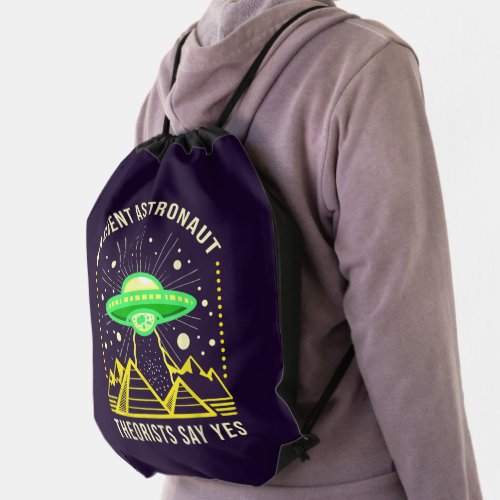 Ancient Astronaut Theorists Say Yes Alien Theory Drawstring Bag