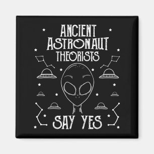Ancient Astronaut Theorists Say Yes Alien Ufo Magnet