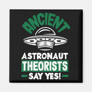 Ancient Astronaut Theorists Say Yes Funny Alien Magnet