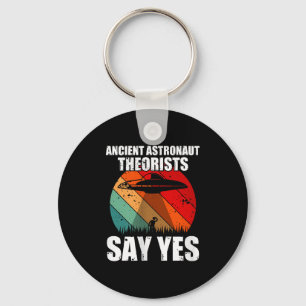 Ancient Astronaut Theorists Say Yes Funny Ufo Alie Keychain