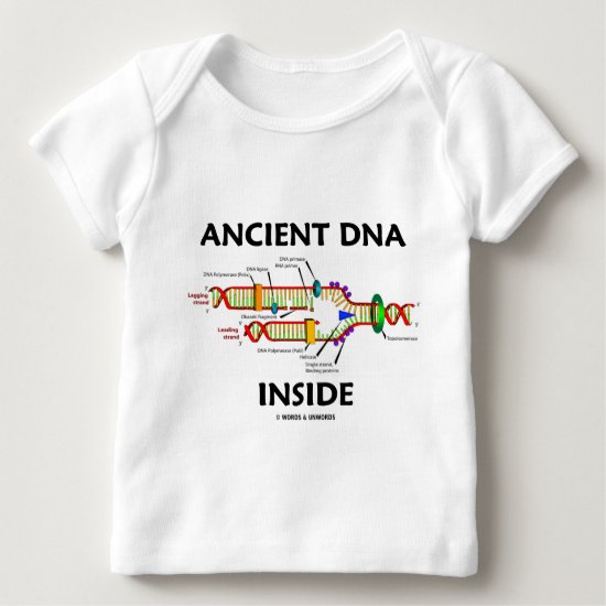 Ancient DNA Inside (DNA Replication Humor) Baby T-Shirt