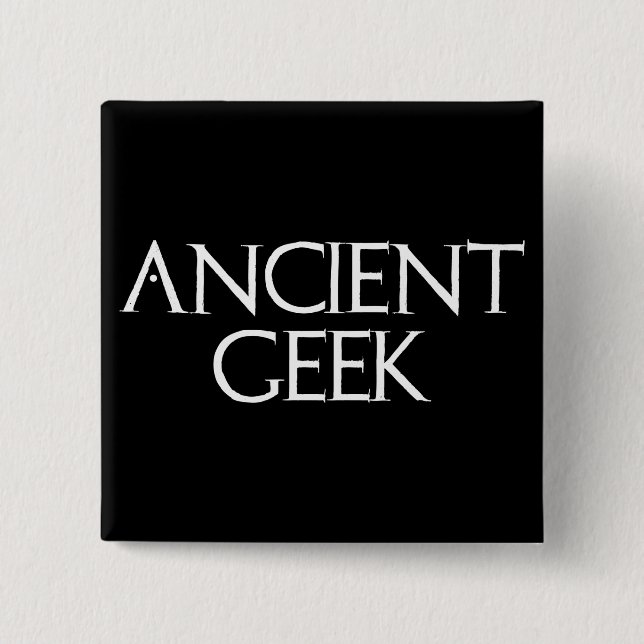 Ancient Geek Pinback Button (Front)