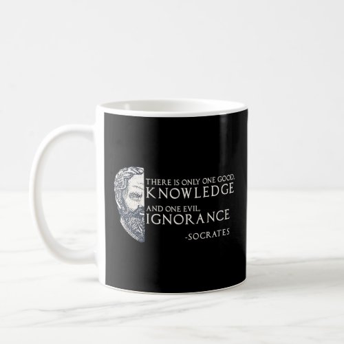 Ancient Greek Philosopher Socrates Quote Good and  Coffee Mug
