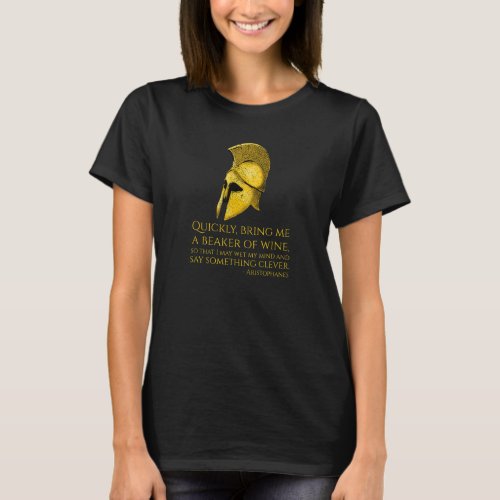 Ancient Greek Quote _ Old Attic Comedy _ Aristopha T_Shirt