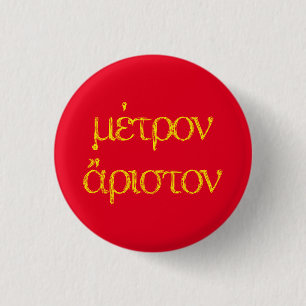 Ancient Greek Quotes: Kleovoulos "Moderation..." Button