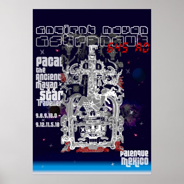 Ancient Mayan Space Astronaut Pakal Poster (Front)