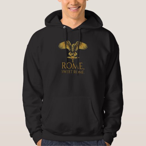 Ancient Roman Legion Aquila  Rome Sweet Rome  Spqr Hoodie