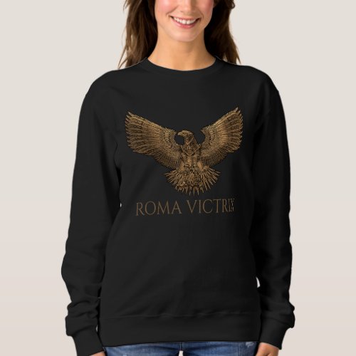 Ancient Roman Motto   Roma Victrix   Steampunk Lat Sweatshirt