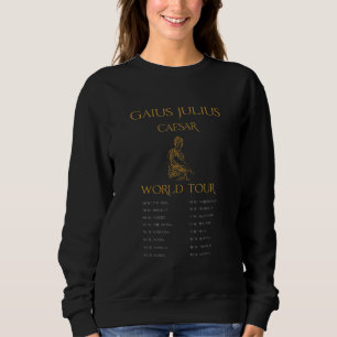Ancient Rome  Gaius Julius Caesar World Tour Sweatshirt
