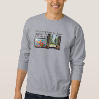 Ancient to Digital: Knowledge Powers Every Era Sweatshirt