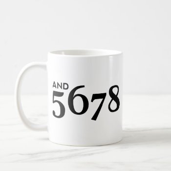 And 5678 Coffee Mug by LabelMeHappy at Zazzle