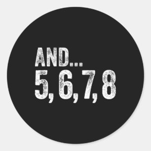 And 5 6 7 8 Dance Teacher Line Dance Lessons Classic Round Sticker