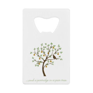 And a partridge in a pear tree credit card bottle opener