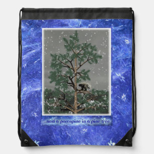 And A Porcupine In A Pine Tree Drawstring Bag
