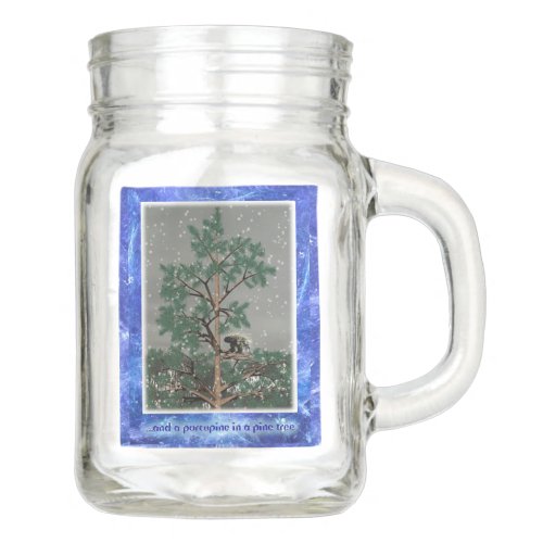 And A Porcupine In A Pine Tree Mason Jar