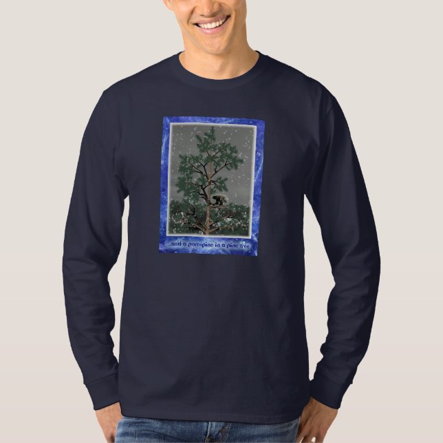 And A Porcupine In A Pine Tree T-Shirt (Front)