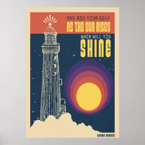and ask your self as the sun rises poster