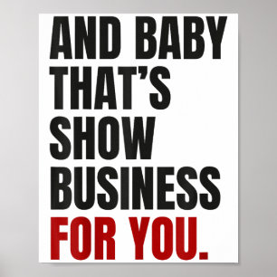 And Baby That’s Show Business For You Poster