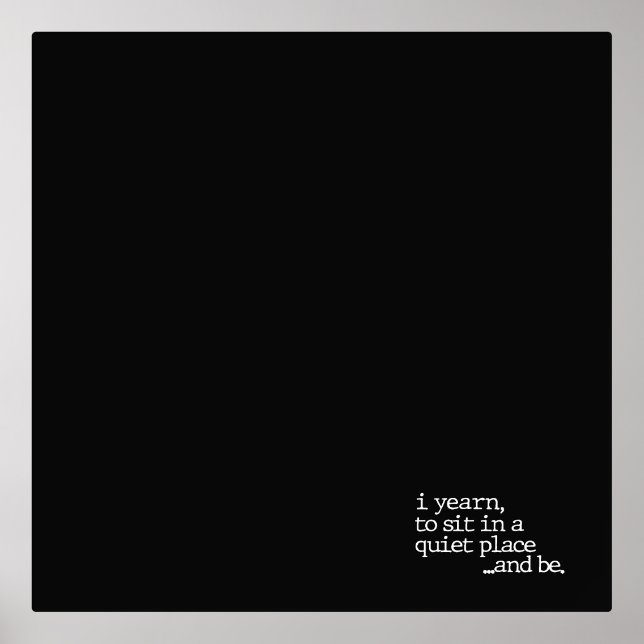 "...and be." Specialty Poetry Print (Front)