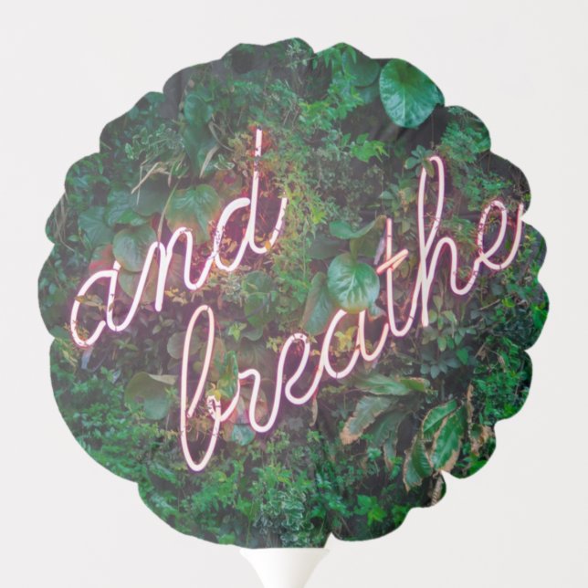 And Breathe Leaves Life Relax Balloon (Back)