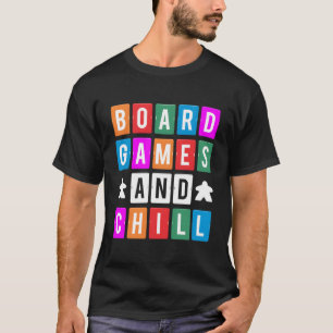 And Chill Board Game Board Gamer Board Games T-Shirt