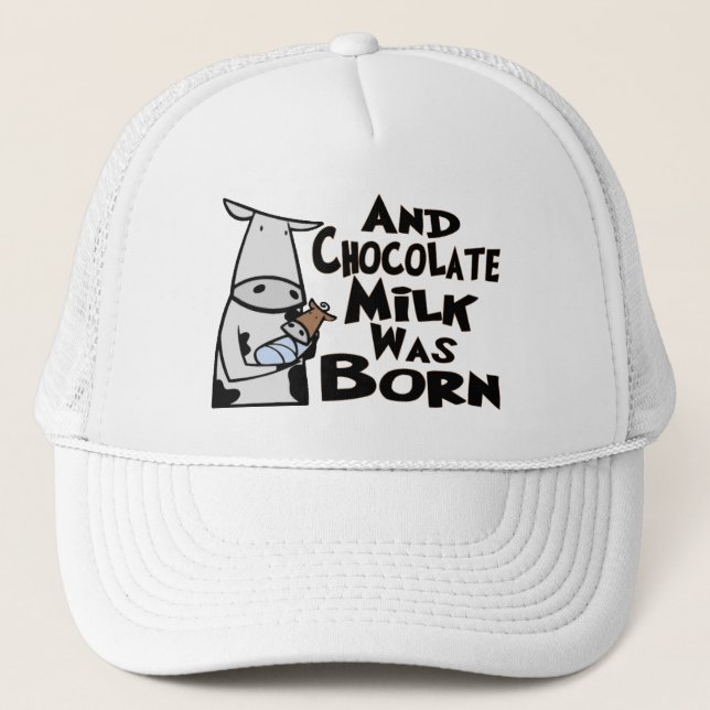 And Chocolate Milk Was Born Trucker Hat (Front)