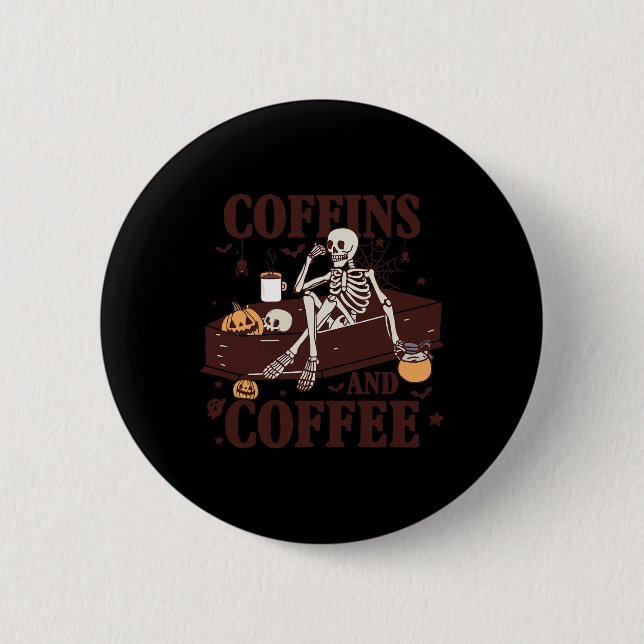 And Coffee Funny Skeleton Halloween  Button (Front)