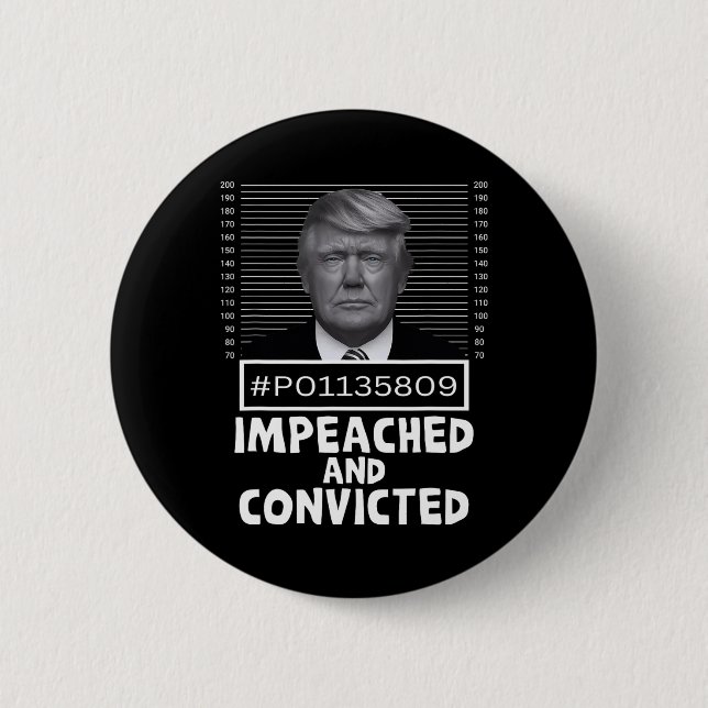 And Convicted Felon 45 Funny Anti Trump Mugshot  Button (Front)
