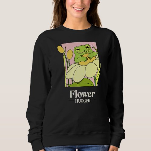 And Cute Flower Hugger Frog Toad Sweatshirt