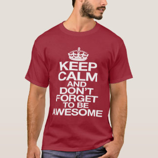 and don't forget you the BE awesome T-Shirt