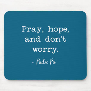 And Don't Pray Hope Don' Worry Inspirational Mouse Pad