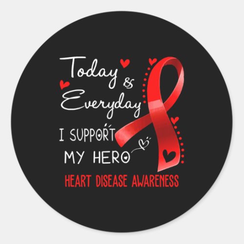 And Everyday I Support My Hero Heart Disease Aware Classic Round Sticker