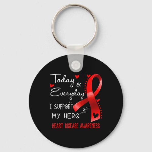 And Everyday I Support My Hero Heart Disease Aware Keychain