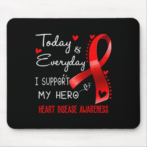 And Everyday I Support My Hero Heart Disease Aware Mouse Pad