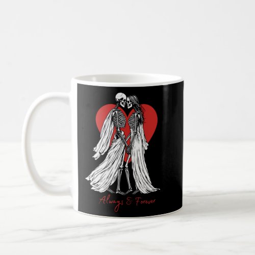 And Forever _ Skeleton Valentines Day   Coffee Mug