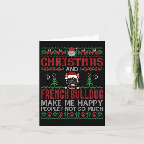 And French Bulldog Make Me Happy Dogs Xmas  Card